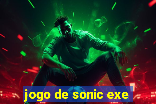 jogo de sonic exe